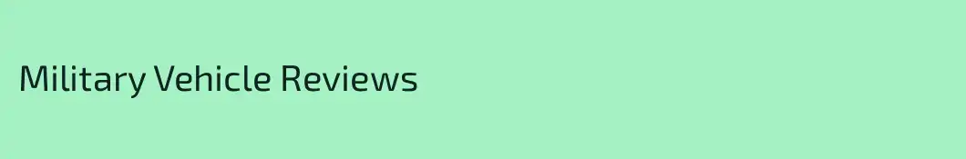 Military Vehicle Reviews